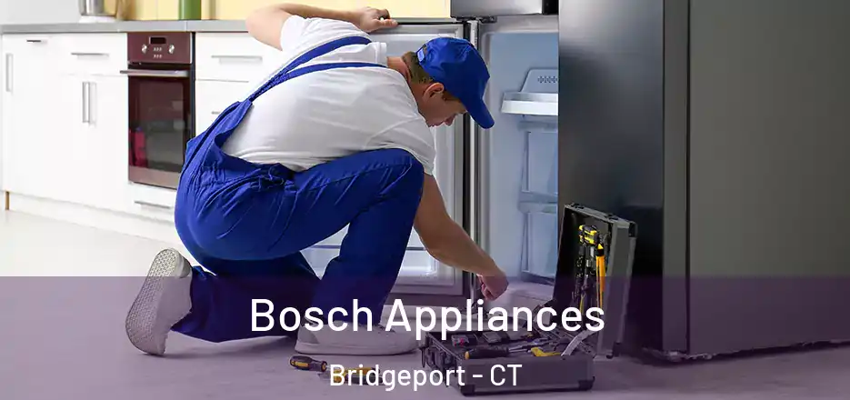  Bosch Appliances Bridgeport - CT