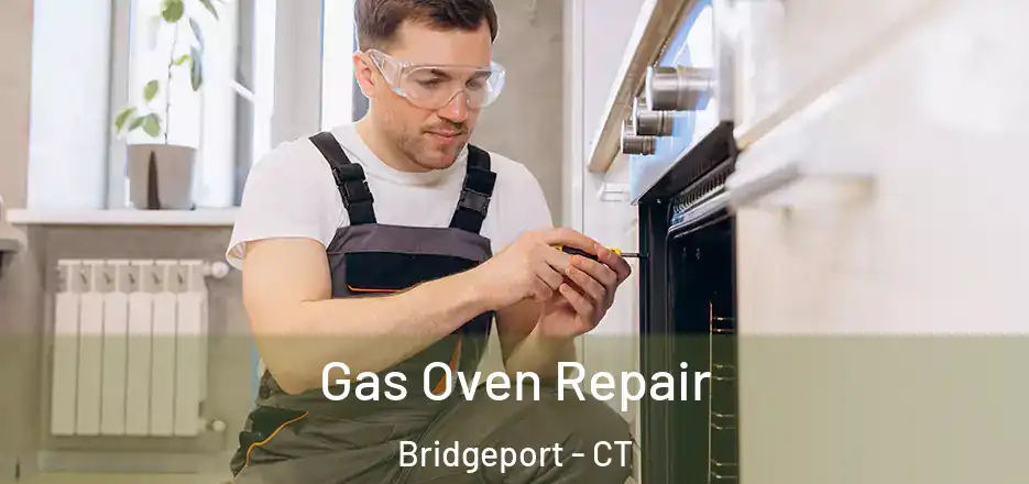  Gas Oven Repair Bridgeport - CT