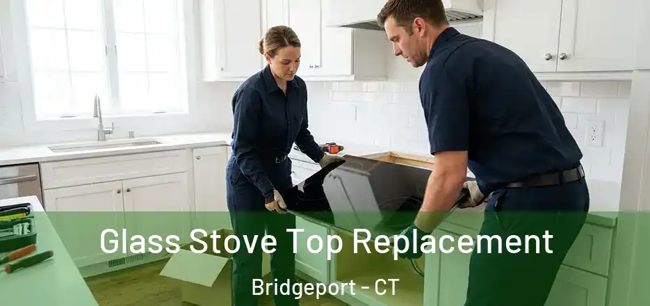  Glass Stove Top Replacement Bridgeport - CT