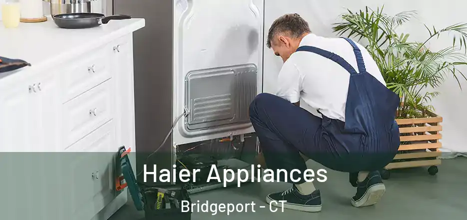  Haier Appliances Bridgeport - CT