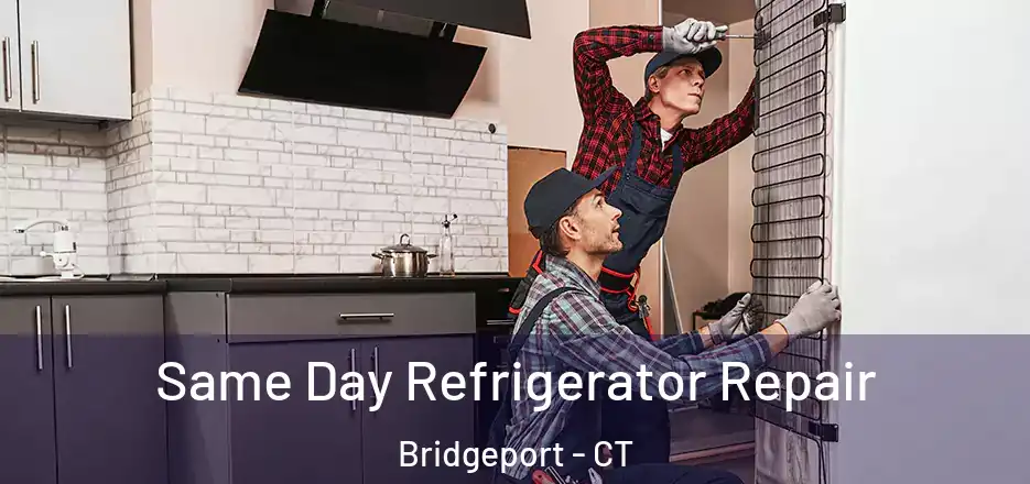  Same Day Refrigerator Repair Bridgeport - CT