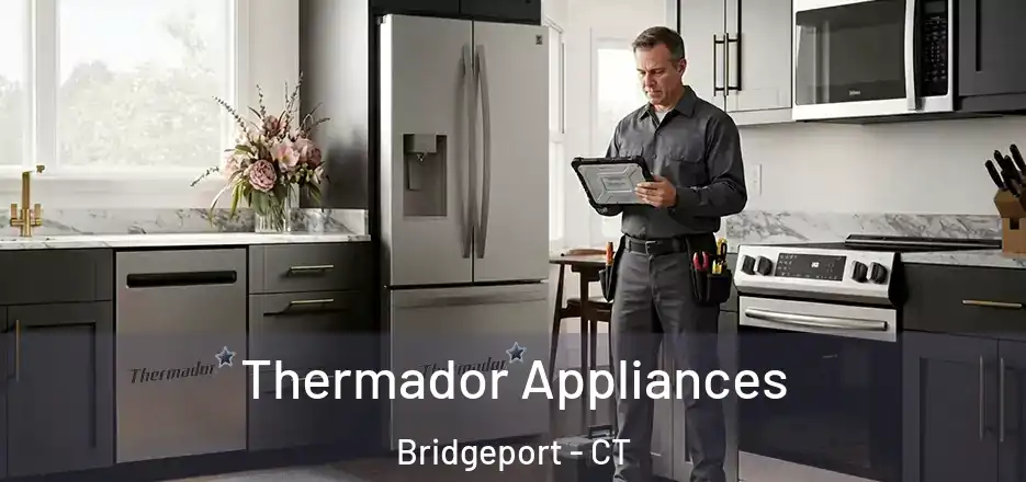  Thermador Appliances Bridgeport - CT